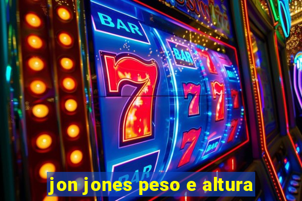 jon jones peso e altura